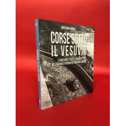 Corse Sotto Il Vesuvio - Le Macchine, I Piloti, I Tracciati