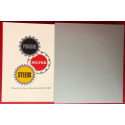 Porsche Silver Steeds - Porsche Racing, a Dedication 1948 to 1965