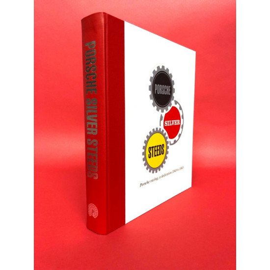 Porsche Silver Steeds - Porsche Racing, a Dedication 1948 to 1965