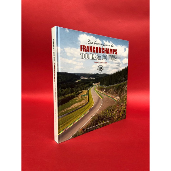 Les beaux jours de Francorchamps 100 ans de courses Tome 3 - 1979-2021