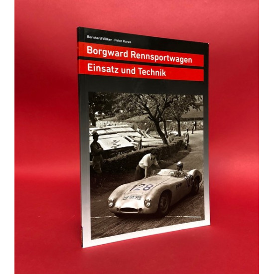 Borgward Rennsportwagen - Einsatz und Technik Borgward Rennsportwagen - Einsatz und Technik