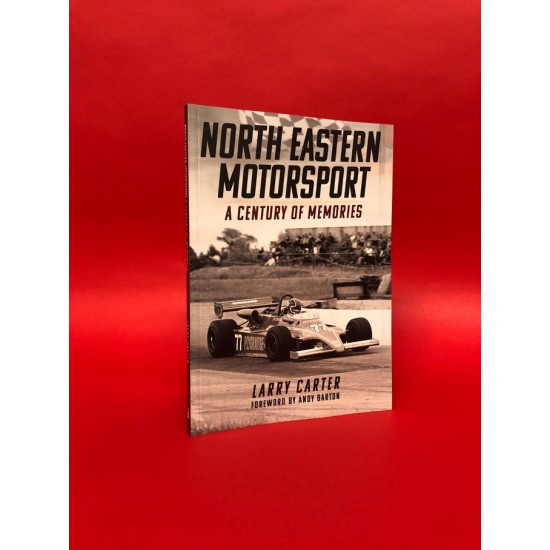 North Eastern Motorsport - A Century of Memories