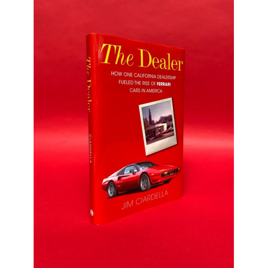 The Dealer - How One California Dealership Fueled the Rise of Ferrari Cars in America The Dealer - How One California Dealership Fueled the Rise of Ferrari Cars in America