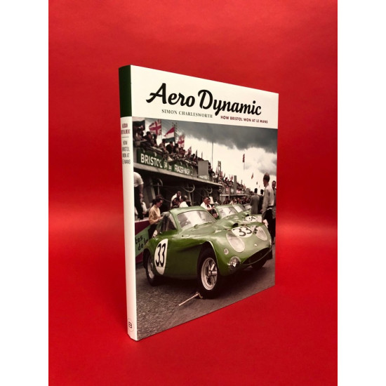 Aero Dynamic - How Bristol Won at Le Mans