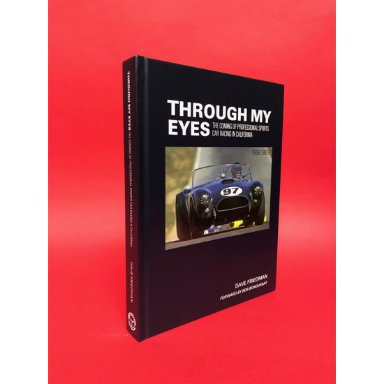 Through My Eyes - The Coming of Professional Sports Car Racing in Calfornia Through My Eyes - The Coming of Professional Sports Car Racing in Calfornia