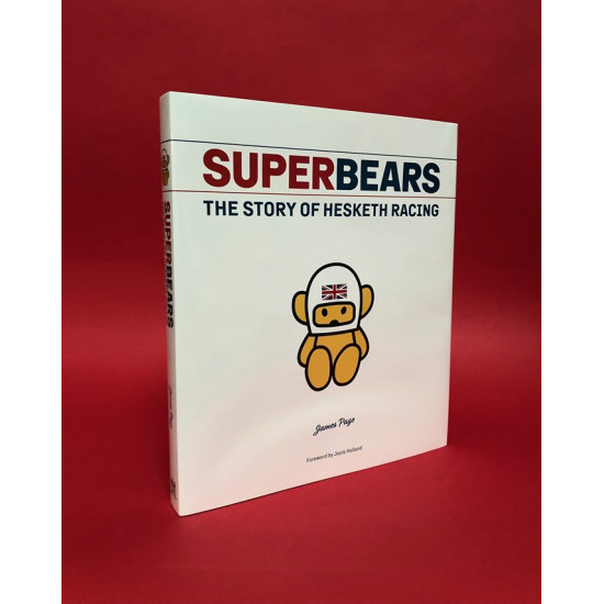 Superbears - The Story of Hesketh Racing Superbears - The Story of Hesketh Racing