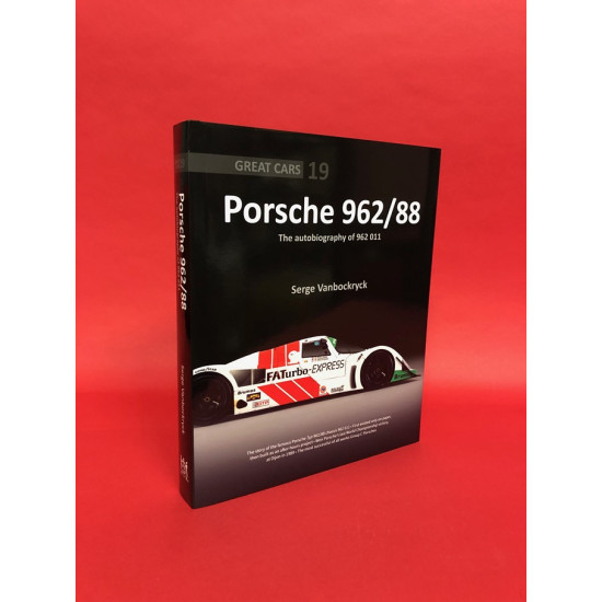 Great Cars 19 - Porsche 962/88 - The autobiography of 962 011 Great Cars 19 - Porsche 962/88 - The autobiography of 962 011