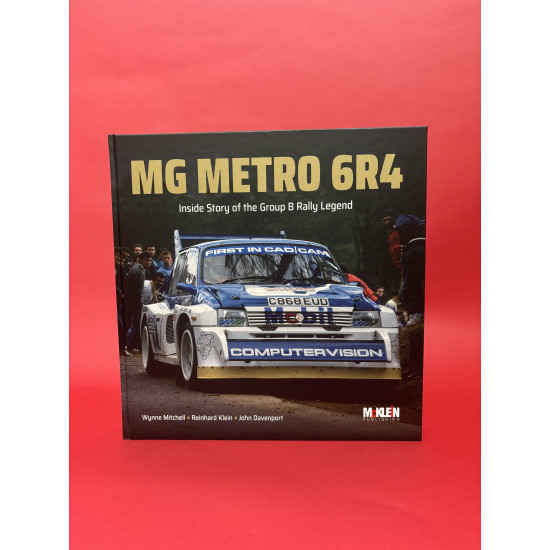 MG Metro 6R4 - Inside Story of the Group B Rally Legend