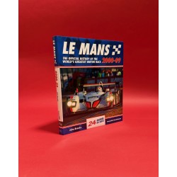 Le Mans 2000-2009 The Official History of the World's Greatest Motor Race