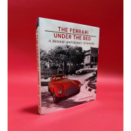 The Ferrari Under the Bed - A Memoir and History of 0046M