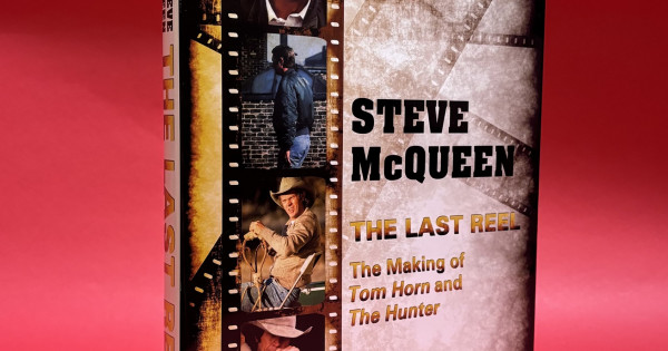 Steve McQueen, The Last Reel: The Making of Tom Horn and The Hunter