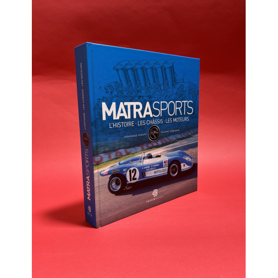 MATRA Sports L’histoire, les châssis, les moteurs MATRA Sports L’histoire, les châssis, les moteurs