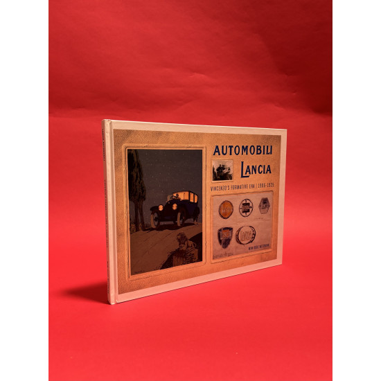 Automobili Lancia - Vincenzo’s Formative Era 1906-1925