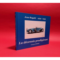 Jean Bugatti 1929 - 1939 La decennie prodigieuse