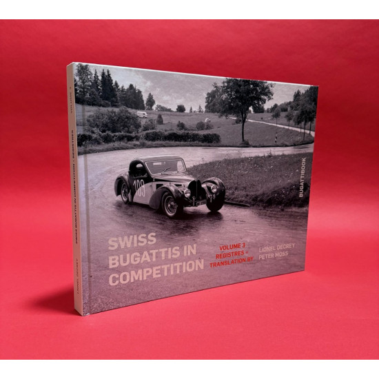 Bugatti Suisses En Competition 1913 - 1960 Bugatti Suisses En Competition 1913 - 1960