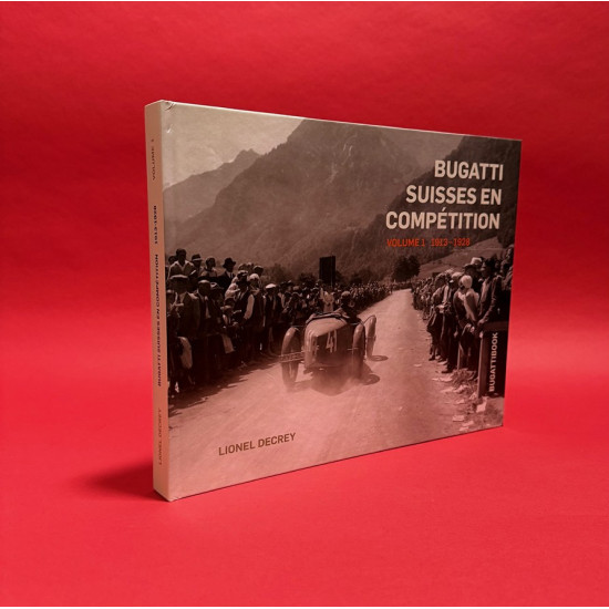 Bugatti Suisses En Competition 1913 - 1960 Bugatti Suisses En Competition 1913 - 1960