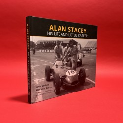Alan Stacey: His Life and Lotus Career