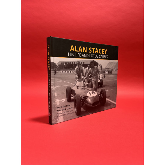 Alan Stacey: His Life and Lotus Career Alan Stacey: His Life and Lotus Career