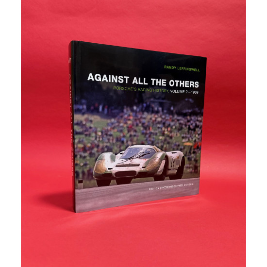 Against All The Others - Porsche's Racing History, Volume 2 - 1969 Against All The Others - Porsche's Racing History, Volume 2 - 1969