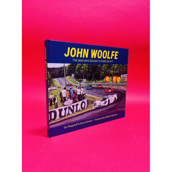 John Woolfe - The Man Who Bought A Porsche 917 John Woolfe - The Man Who Bought A Porsche 917