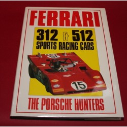 Ferrari 312 & 512 Sports Racing Cars The Porsche Hunters