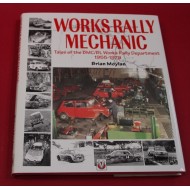 Works Rally Mechanic Tales of the BMC/BL Works Rally Department 1955-1979