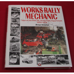 Works Rally Mechanic Tales of the BMC/BL Works Rally Department 1955-1979