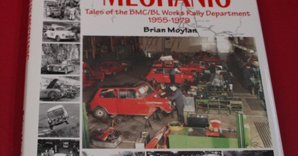 Works Rally Mechanic Tales of the BMC/BL Works Rally Department 1955-1979