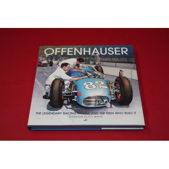 Offenhauser The Ledgendary Racing Engine and the Men who Built It