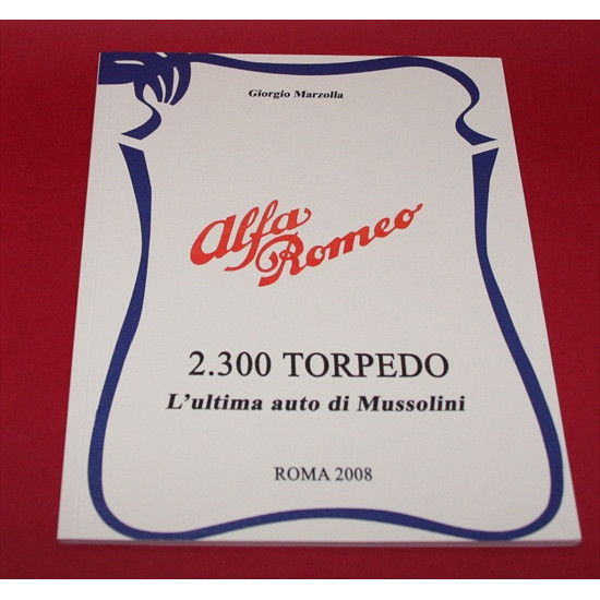 Alfa Romeo 2300 Torpedo L'ultima auto di Mussolini