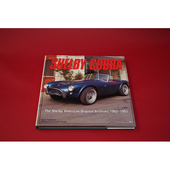 Shelby Cobra: The Shelby American Original Archives 1962-1965
