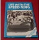 Life with the Speed King