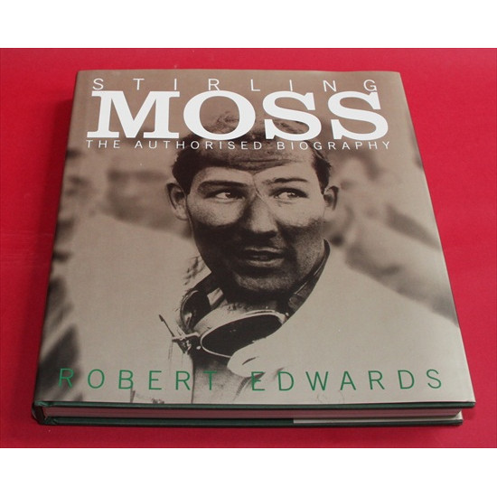 Stirling Moss The Authorised Biography