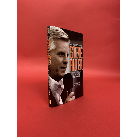 Steve Rider My Chequered Career: Thirty-five years of televising motorsport signed by Steve Rider Steve Rider My Chequered Career: Thirty-five years of televising motorsport signed by Steve Rider