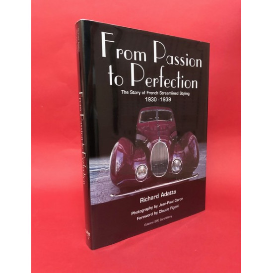 From Passion to Perfection The Story of French Streamlined Styling 1930-1939 From Passion to Perfection The Story of French Streamlined Styling 1930-1939