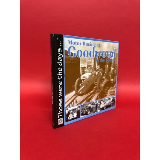 Those were the days:  Motor Racing at Goodwood in the Sixties