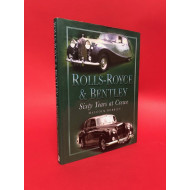 Rolls-Royce & Bentley - Sixty Years at Crewe