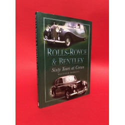 Rolls-Royce & Bentley - Sixty Years at Crewe