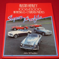 Austin Healey 100'6 & 3000 : All the Big 6-Cylinder Models - Super Profile