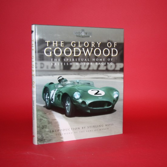 The Glory of Goodwood - The Spiritual Home of British Motor Racing