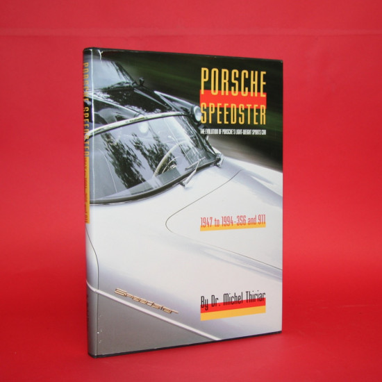 Porsche Speedster - The Evolution of Porsche's Light-Weight Sports Car 1947 to 1994 - 356 & 911 Porsche Speedster - The Evolution of Porsche's Light-Weight Sports Car 1947 to 1994 - 356 & 911