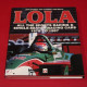 Lola All the Sport Racing & Single-seater Racing Cars 1978 to 1997 Lola All the Sport Racing & Single-seater Racing Cars 1978 to 1997