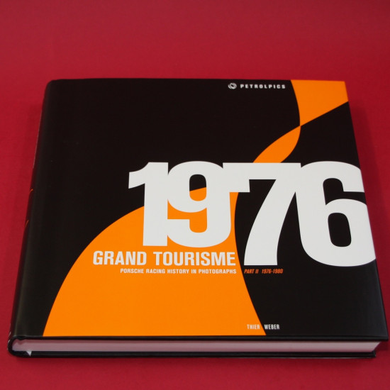 Grand Tourisme 1976: Porsche Racing History in Photographs Part 2 1976-1980 Grand Tourisme 1976: Porsche Racing History in Photographs Part 2 1976-1980