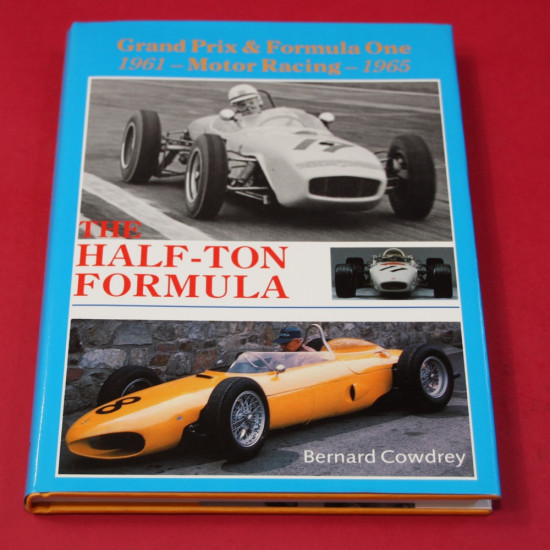 Grand Prix & Formula One 1961- Motor Racing -1965: The Half-Ton Formula Grand Prix & Formula One 1961- Motor Racing -1965: The Half-Ton Formula