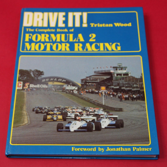 Drive it! : The Complete Book of Formula 2 Motor Racing Drive it! : The Complete Book of Formula 2 Motor Racing