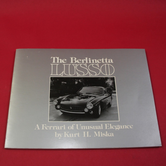 The Berlinetta Lusso A Ferrari of Unusual Elegance The Berlinetta Lusso A Ferrari of Unusual Elegance