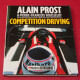 Alain Prost & Pierre-Francois Rousselot: Competition Driving Alain Prost & Pierre-Francois Rousselot: Competition Driving
