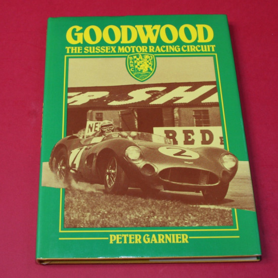 Goodwood The Sussex Motor Racing Circuit 