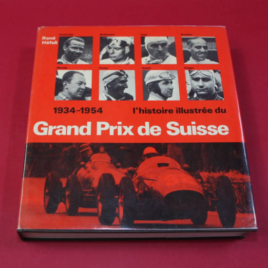 I'histoire illustree du Grand Prix de Suisse 1934-1954 I'histoire illustree du Grand Prix de Suisse 1934-1954