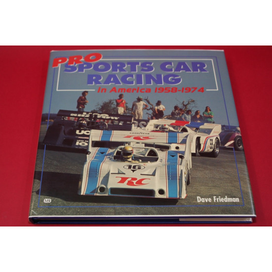 Pro Sports Car Racing in America 1958-1974 Pro Sports Car Racing in America 1958-1974